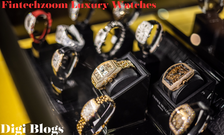 Fintechzoom Luxury Watches
