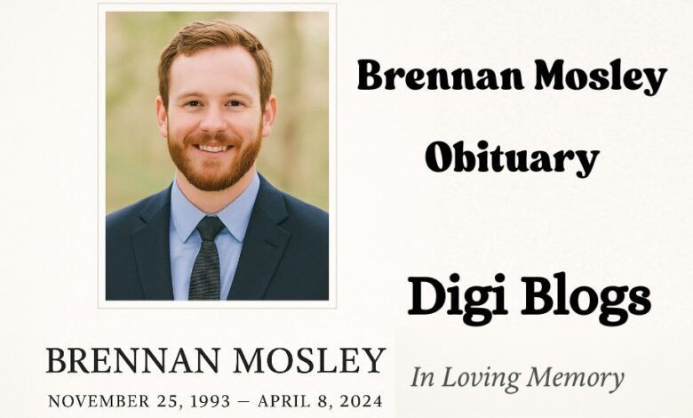 Brennan Mosley Obituary