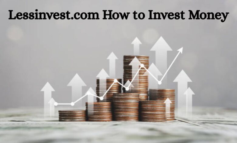 Lessinvest.com How to Invest Money