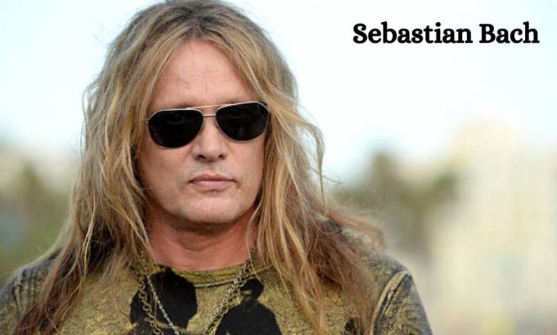 Sebastian Bach Net Worth